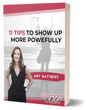 11 Tips to Show Up More Powerfully in Work and Life