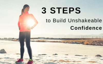 3 Steps to Build Unshakeable Confidence